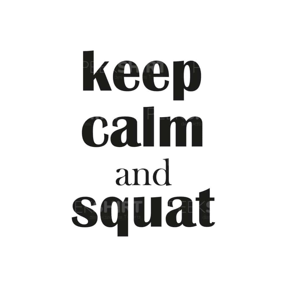 00730 TS BLANC keep calm and squat
